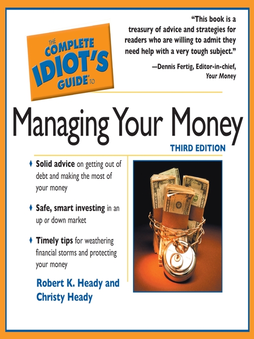 Title details for The Complete Idiot's Guide to Managing Your Money by Robert K Heady - Available